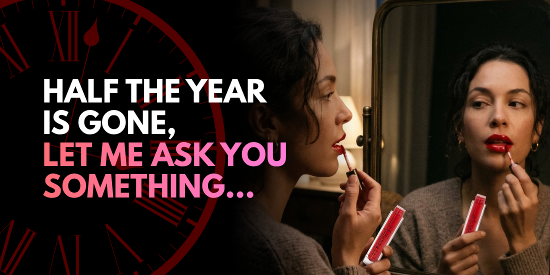 Half the Year Is Gone. So let me ask you something…